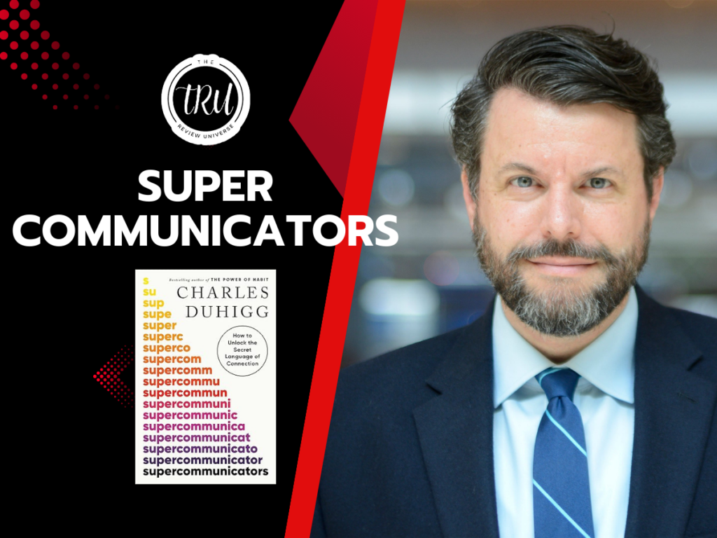 Review of SuperCommunicators Charles Duhigg