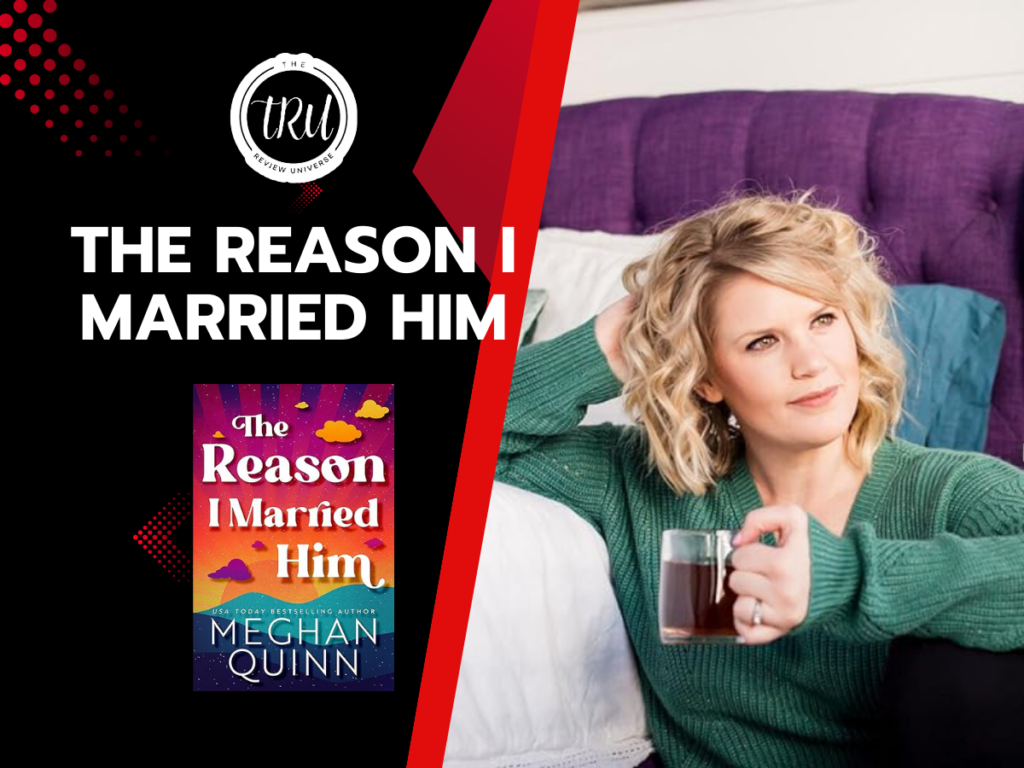 The Reason I Married Him By Meghan Quinn