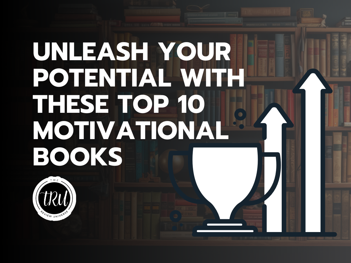 Unleash Your Potential with These Top 10 Motivational Books