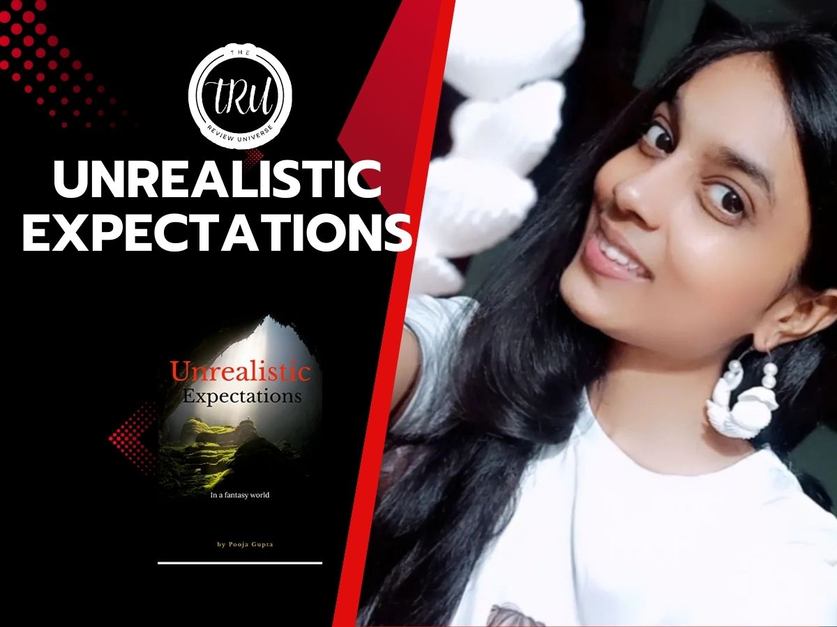 Review of Unrealistic Expectations by Pooja Gupta The Review Universe