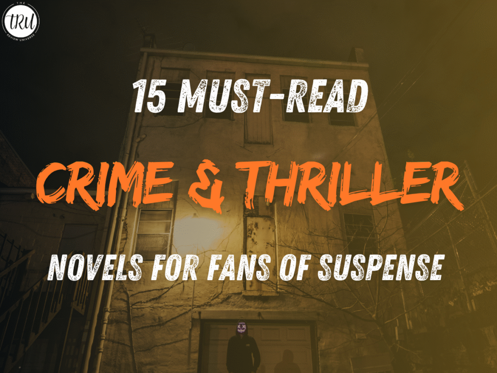 15 Must-Read Crime & Thriller Novels for Fans of Suspense 