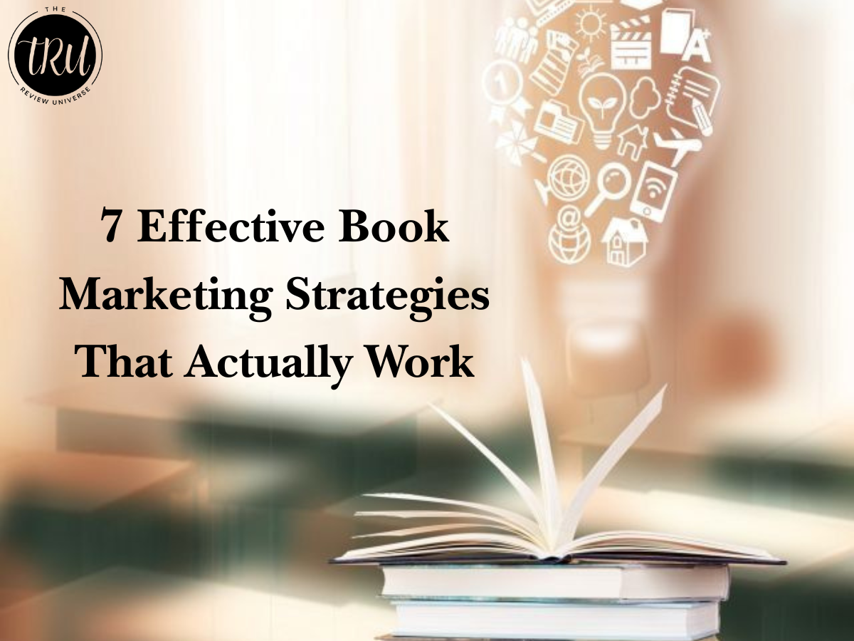 7 Effective Book Marketing Strategies That Work - The Review Universe