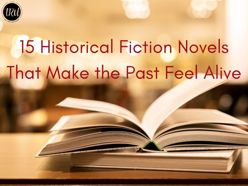 15 Historical Fiction Novels That Make the Past Feel Alive