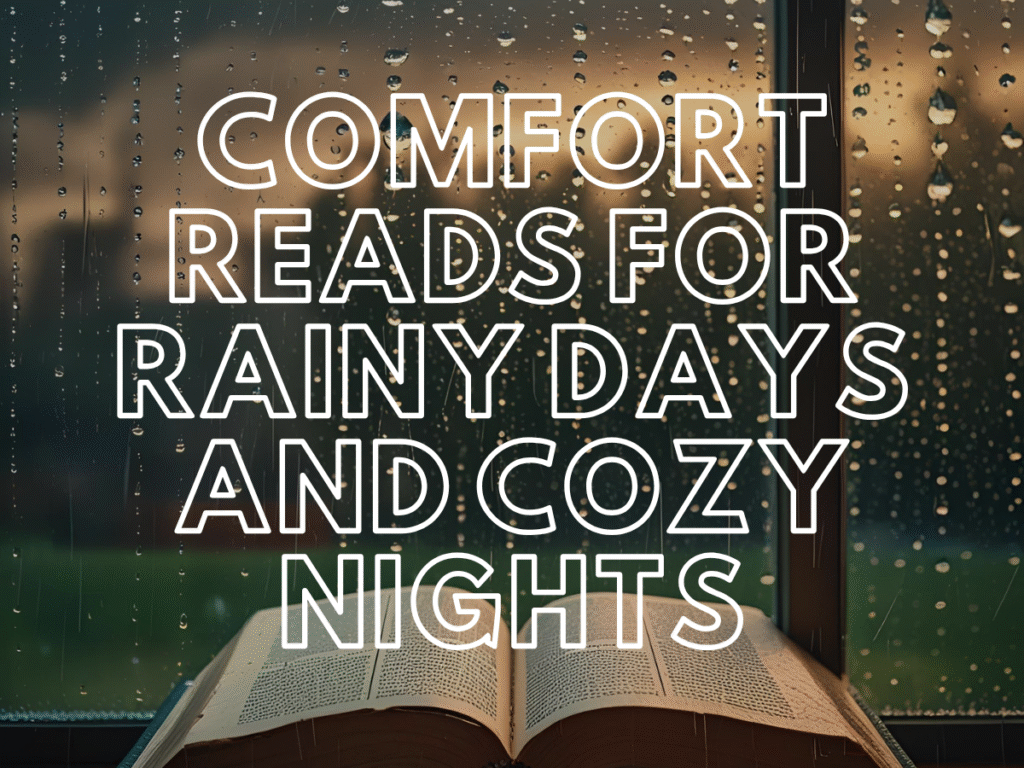 10 Comfort Reads For Rainy Days