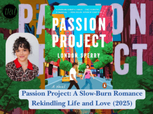 Passion Project: A Slow-Burn Romance Rekindling Life and Love