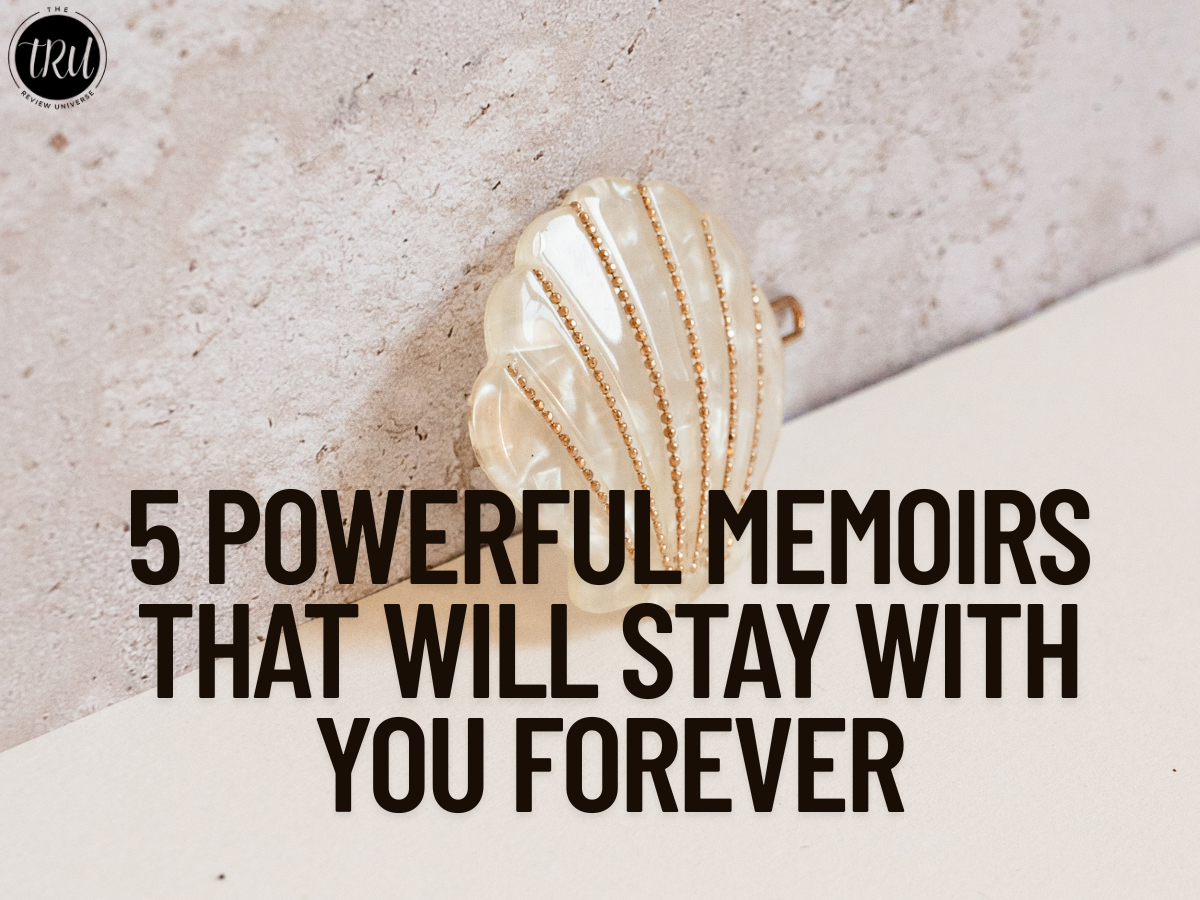 5 Powerful Memoirs that will stay with you forever The Review Universe