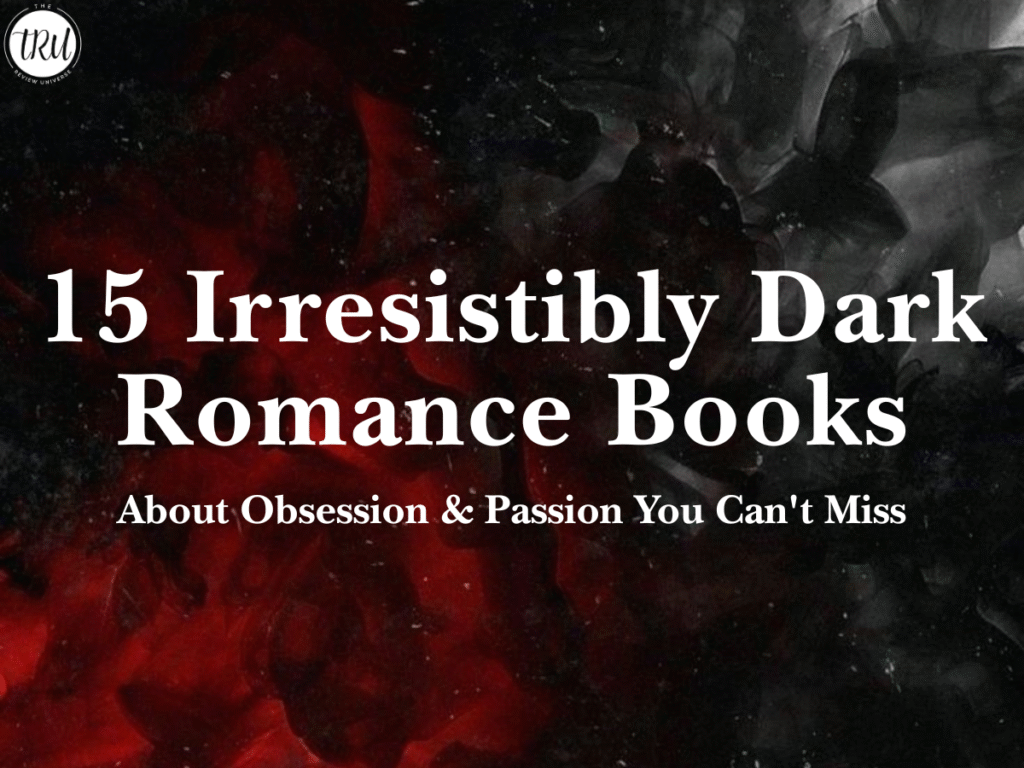 15 Irresistibly Dark Romance Books About Obsession & Passion You Can’t Miss