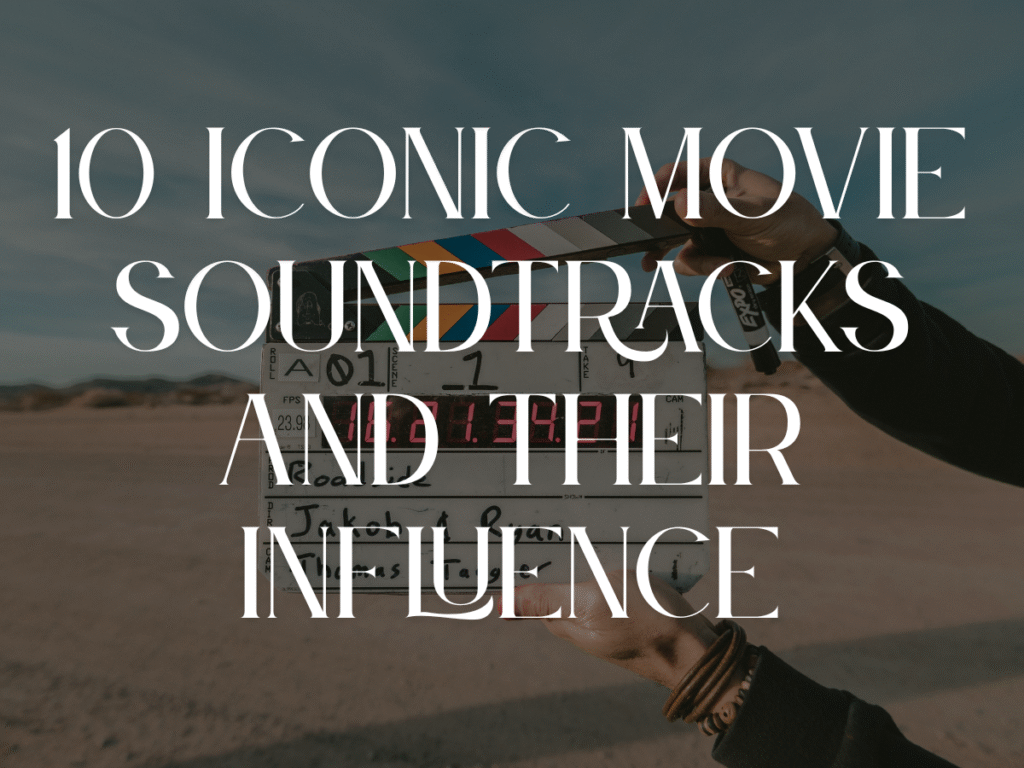 10 Amazing Soundtracks And Influence