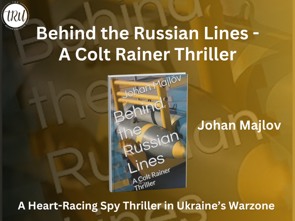 Behind the Russian Lines – A Colt Rainer Thriller by  Johan Majlov  ( A Heart-Racing Spy Thriller in Ukraine’s Warzone )