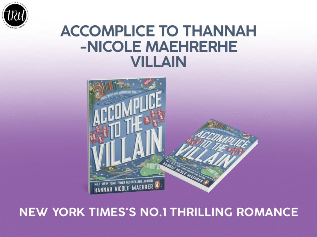 Accomplice to the Villain by Hannah Nicole Maehrer : New York Times’s  No.1  Thrilling Romance