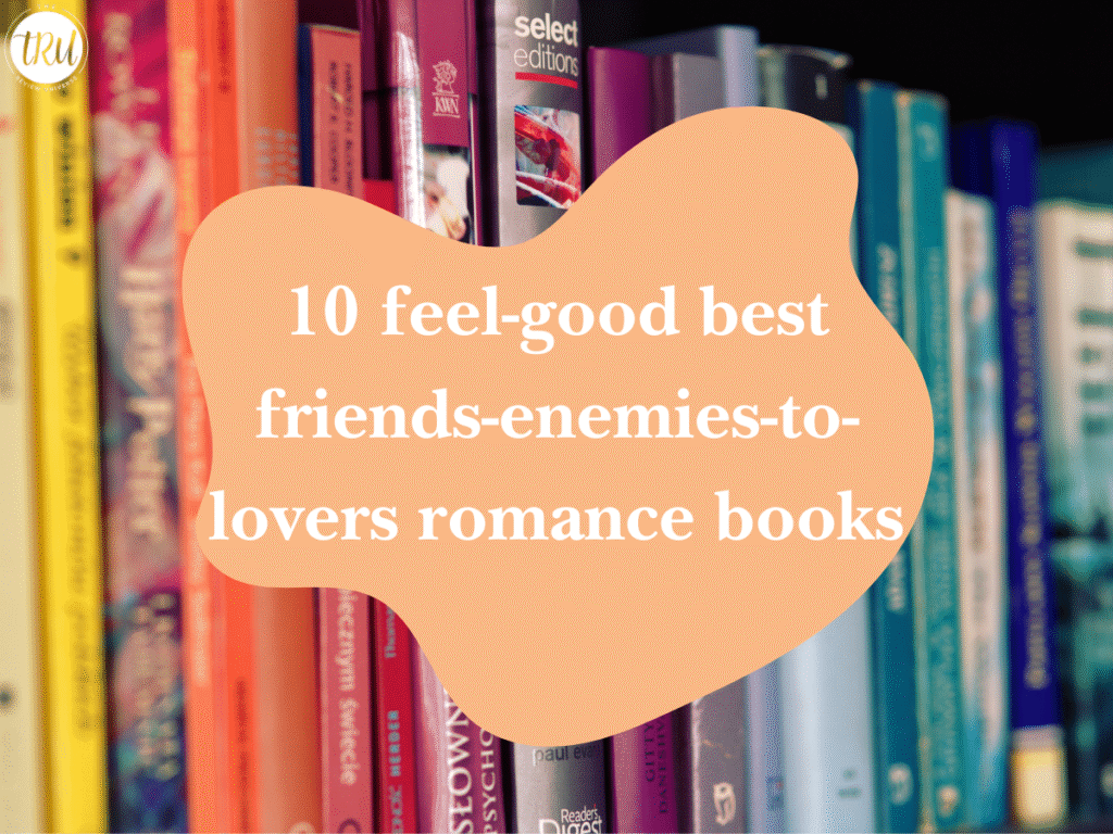 10 feel-good best friends-enemies-to-lovers romance books
