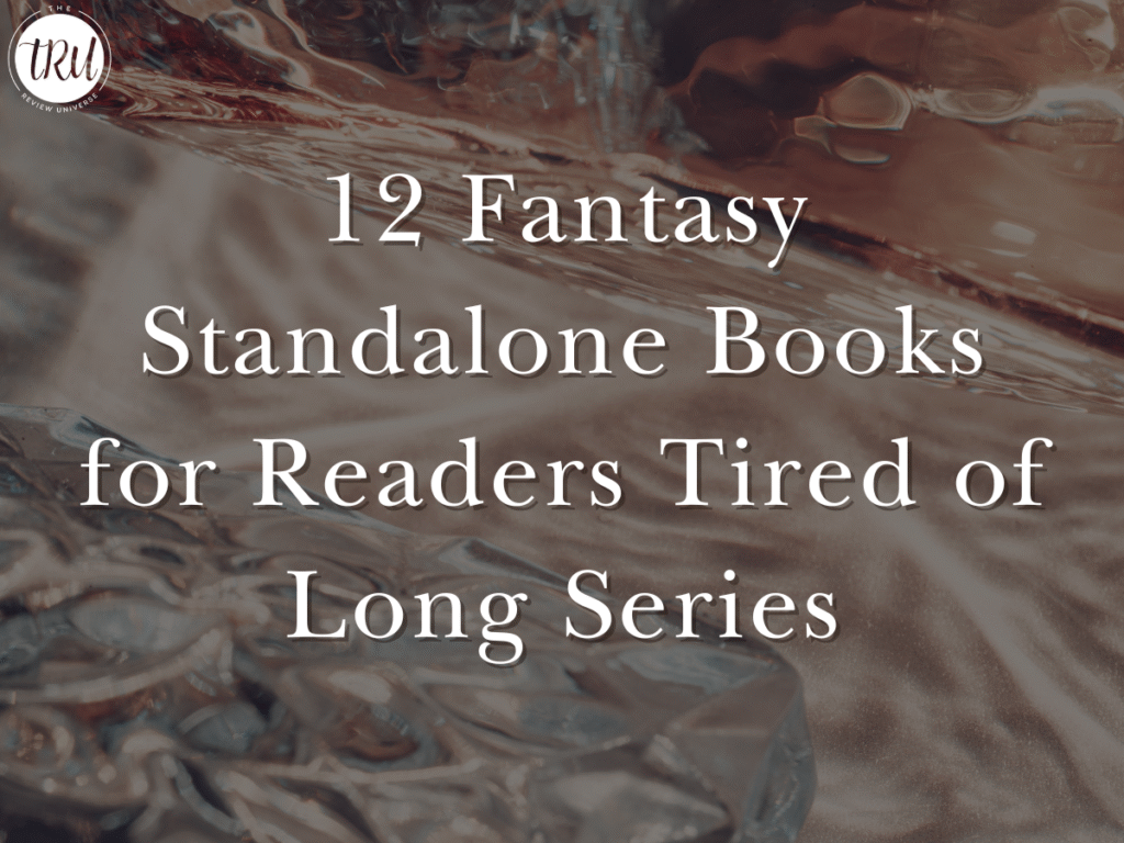 12 Fantasy Standalone Books for Readers Tired of Long Series