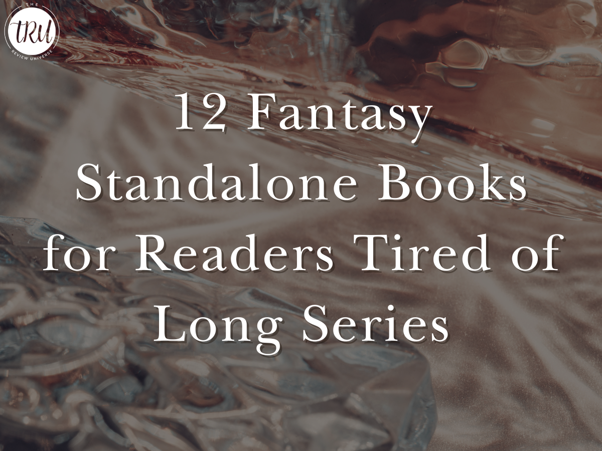12 Fantasy Standalone Books for Readers Tired of Long Series