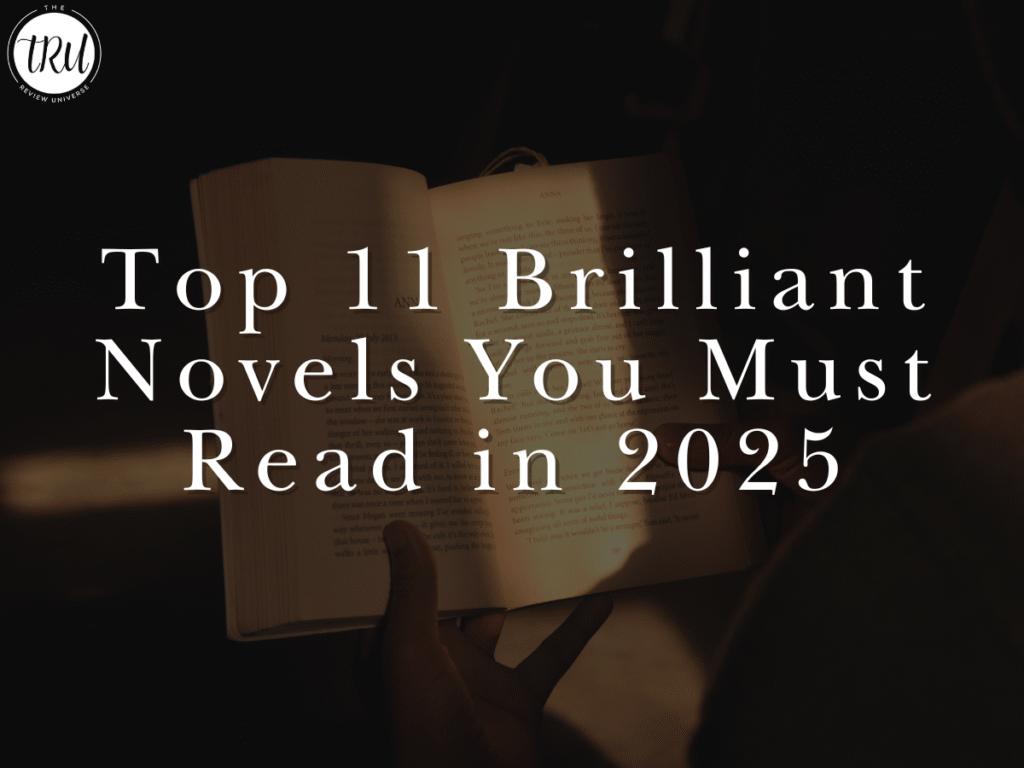 Top 11 Brilliant Novels You Must Read in 2025