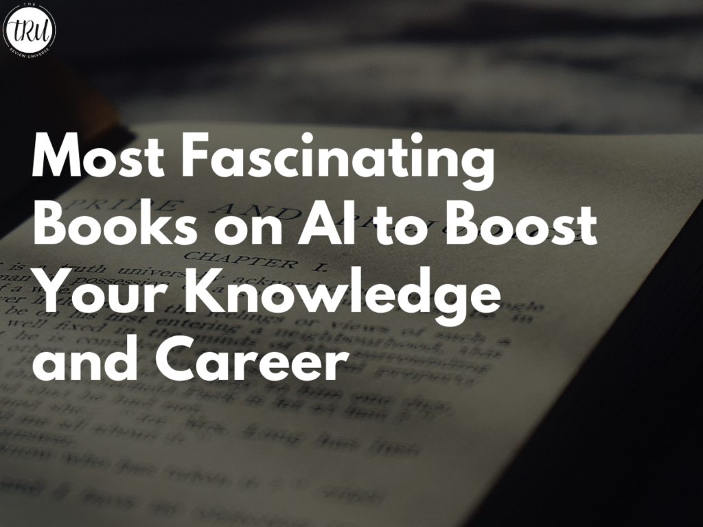 Most Fascinating Books on AI to Boost Your Knowledge and Career