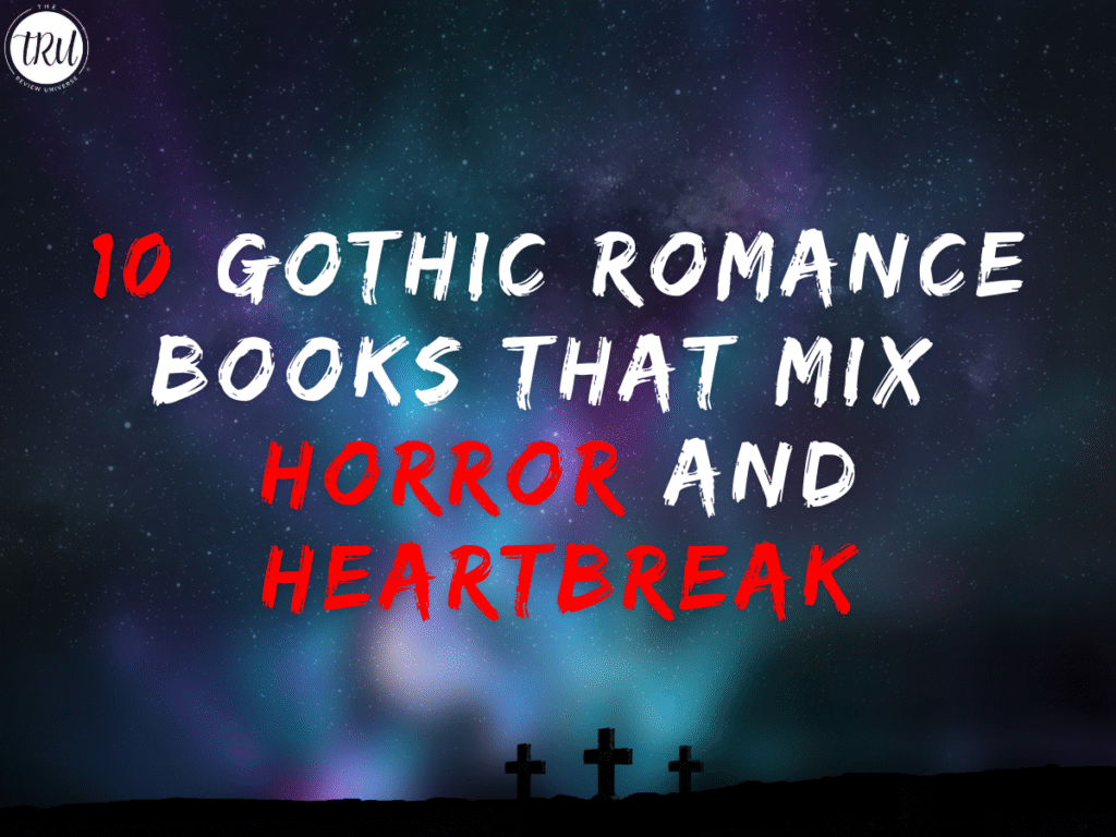 10 Gothic Romance Books That Mix Horror and Heartbreak