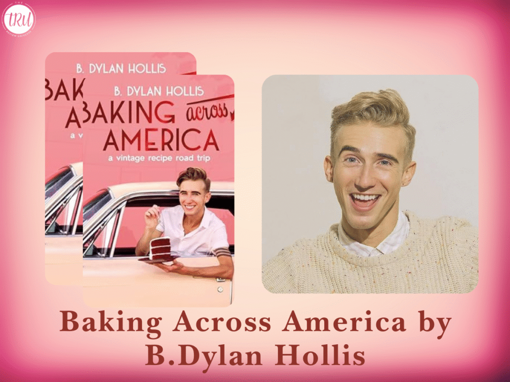 Baking Across America by B.Dylan Hollis (2025): A Sweet Journey Of The Very Best Bakes