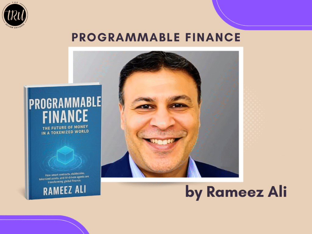 Programmable Finance by Rameez Ali: Redefining the Future of Money