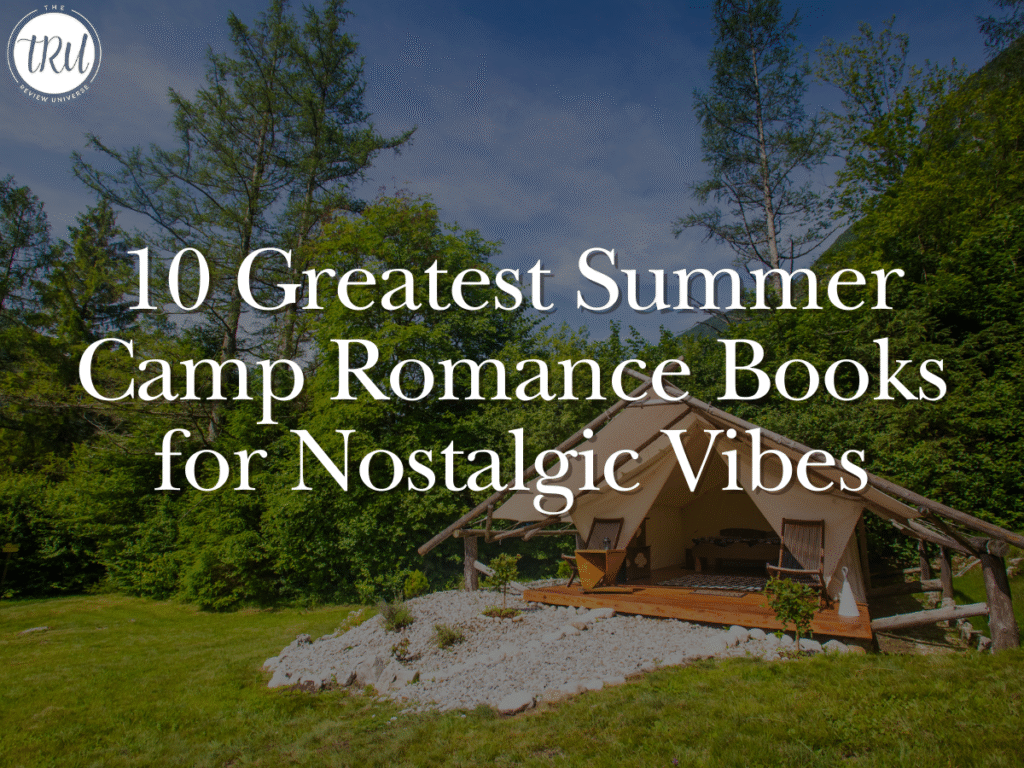 10 Greatest Summer Camp Romance Books for Nostalgic Vibes