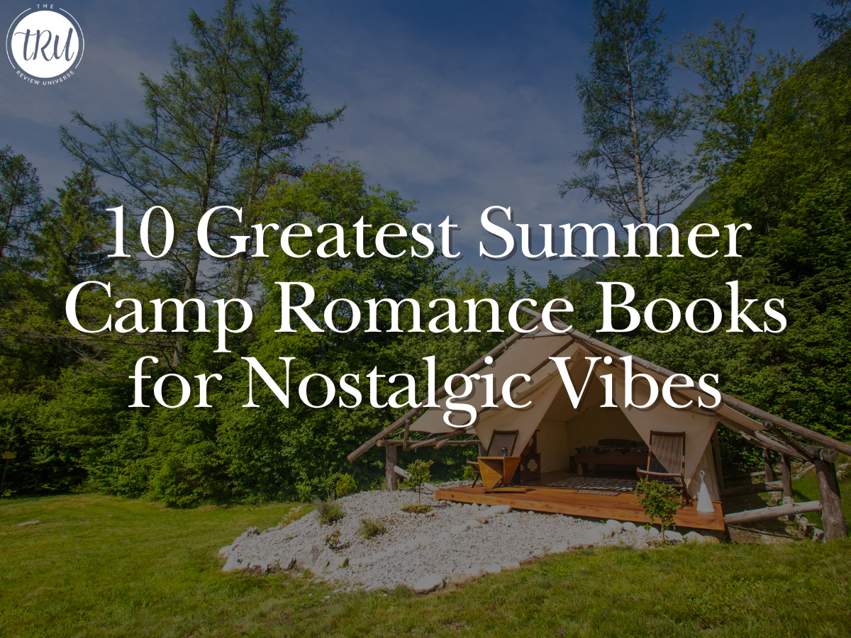 10 Greatest Summer Camp Romance Books for Nostalgic Vibes - The Review ...