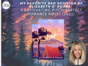 My Favorite Bad Decision by Elizabeth O' Roark