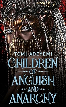 Children of Anguish and Anarchy by Tomi Adeyemi novel cover image
