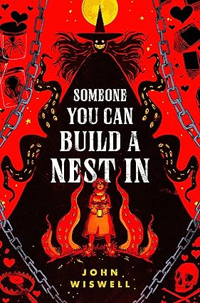 Someone You Can Build a Nest In by John Wiswell novel cover image
