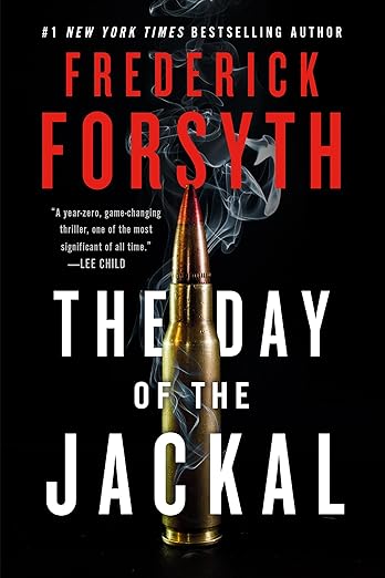 "The Day of the Jackal" is a thriller about assassination and hunting down by Frederik Forsyth, written in 1971 in great detail. The novel narrates the exploits of a professional killer referred to as the Jackal, who is contracted to assassinate the French President Charles de Gaulle. 