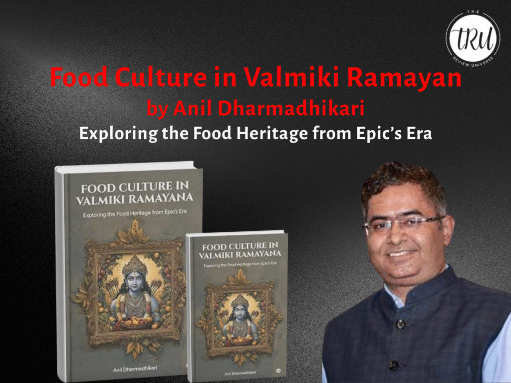 Food Culture in Valmiki Ramayan by Anil Dharmadhikari – Exploring the Food Heritage from Epic’s Era