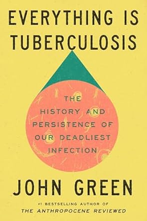 everything is tuberculosis Everything is Tuberculosis by John Green Novel Cover Image