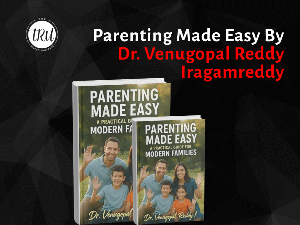 Book Review : Parenting Made Easy By Dr. Venugopal Reddy Iragamreddy