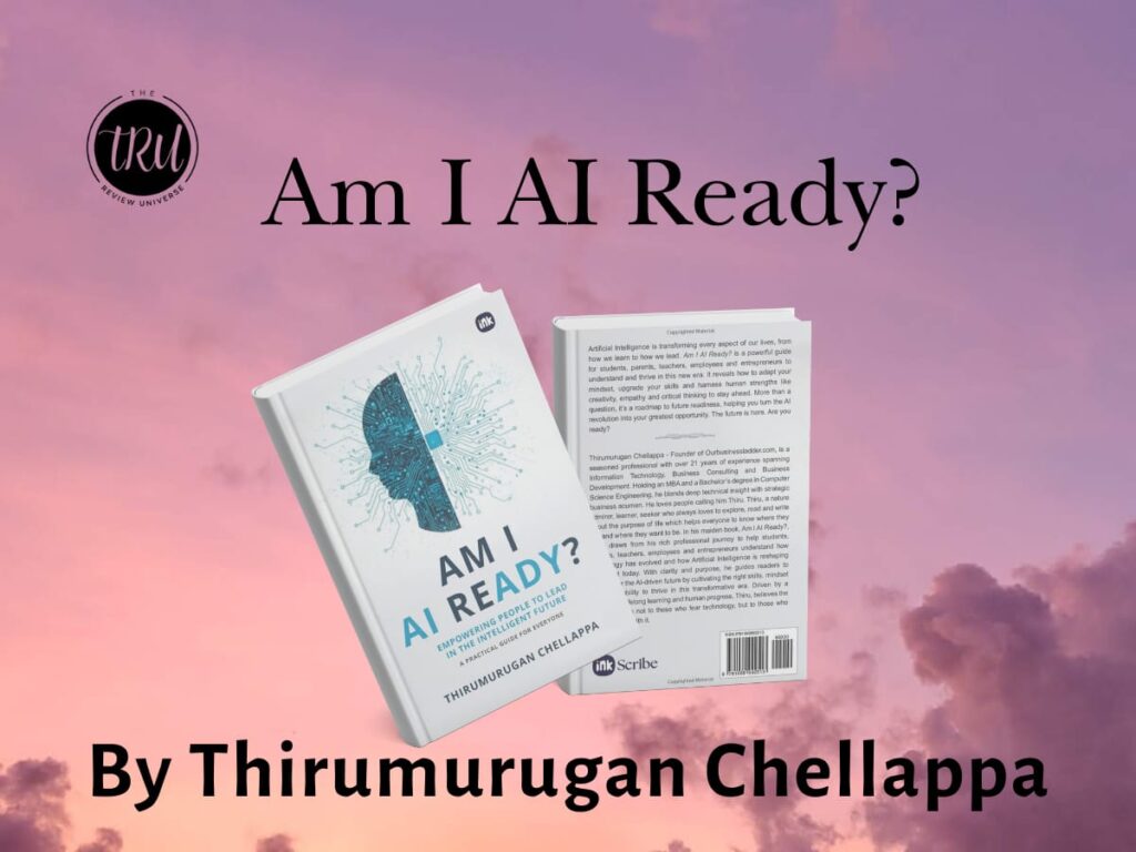 Review & Summary : Am I AI Ready? – Empowering People to Lead in the Intelligent Future By Thirumurugan Chellappa
