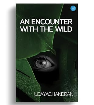 An Encounter with the Wild by Udayachandran
