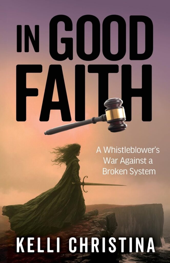 In Good Faith by Kelli Christina book review highlighting legal drama, corporate corruption, workplace ethics, whistleblowing, resilience, justice, and personal redemption.
